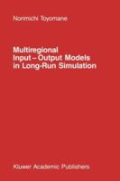 Multiregional Input Output Models in Long-Run Simulation 902473679X Book Cover