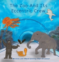 The Zoo And Its Eccentric Crew 1952912032 Book Cover