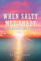 When Salty Met Shady (The Alliance Archives) B0FMGMYVF5 Book Cover