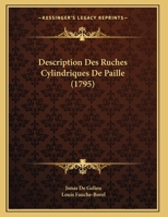 Description Des Ruches Cylindriques De Paille (1795) 1104730332 Book Cover