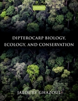 Dipterocarp Biology, Ecology, and Conservation 0199639655 Book Cover