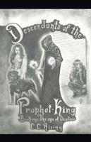 Descendants of the Prophet-King: Book One: The Eye of Justice 1490731490 Book Cover