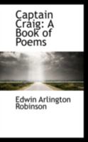 Captain Craig: a Book of Poems 1015261531 Book Cover