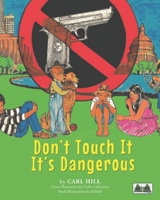 Don't Touch it it's dangerous. B0BLQVZP2Y Book Cover