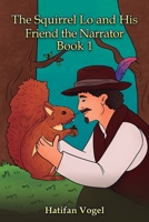 The Squirrel Lo and His Friend the Narrator – Book 1 B0GHYBGDNL Book Cover