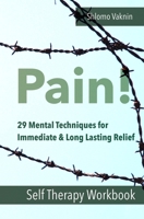 Pain!: Self Therapy Workbook B08GVGC5VF Book Cover