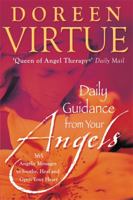 Daily Guidance from Your Angels: 365 Angelic Messages to Soothe, Heal, and Open Your Heart
