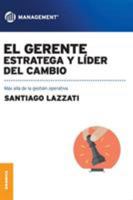 El Gerente: Estratega y Lider del Cambio 9506418756 Book Cover