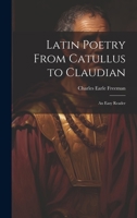 Latin Poetry From Catullus to Claudian: An Easy Reader 1022658999 Book Cover