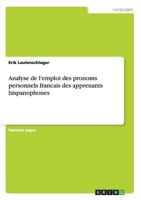 Analyse de l'emploi des pronoms personnels francais des apprenants hispanophones 3656623333 Book Cover