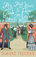 An Art Lover's Guide to Paris and Murder (A Countess of Harleigh Mystery) 1496745124 Book Cover