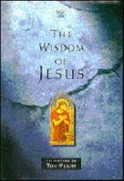 The Wisdom of Jesus (The Wisdom Series) 0802838324 Book Cover