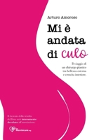 Mi è andata di culo: Il viaggio di un chirurgo plastico tra bellezza esterna e crescita interiore. (Italian Edition) B0DPLNFYTM Book Cover