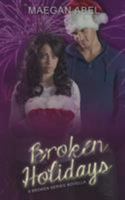Broken Holidays: A Broken Series Novella 1941853226 Book Cover