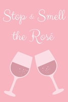 Stop & Smell the Ros�: Wine Tasting Review and Logbook 1704329213 Book Cover