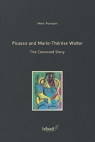 Picasso and Marie-Thérèse Walter: The Censored Story 022887971X Book Cover