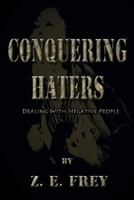 Conquering Haters: Dealing With Negative People 1475056486 Book Cover