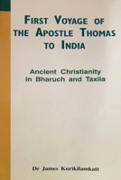 First Voyage of the Apostle Thomas to India: Ancient Christianity in Bharuch and Taxila 1925612619 Book Cover