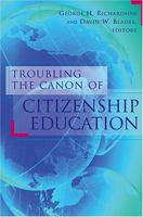 Troubling the Canon of Citizenship Education 0820476056 Book Cover