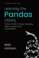 Learning the Pandas Library: Python Tools for Data Munging, Analysis, and Visual 153359824X Book Cover