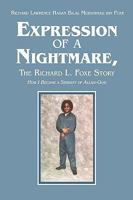 Expression of a Nightmare, the Richard L. Foxe Story: How I Became a Servant of Allah-God 1438987226 Book Cover