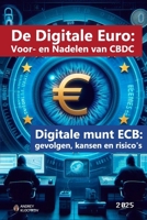 De Digitale Euro: Voor- en Nadelen van CBDC: Digitale munt ECB: gevolgen, kansen en risico's (Dutch Edition) B0DQKN3LJM Book Cover