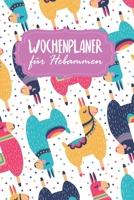 Wochenplaner f�r Hebammen: Handlicher Terminkalender - 120 Seiten - ca. A5 - Motiv: Bunte Lamas 1658360850 Book Cover