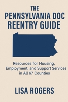 The Pennsylvania DOC Reentry Guide B0FCMFFLY3 Book Cover