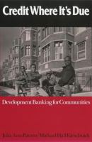 Credit Where It's Due: Development Banking for Communities 0877228116 Book Cover