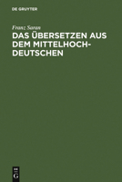 Das Übersetzen aus dem Mittelhochdeutschen: Eine Anleitung für Studierende, Lehrer und zum Selbstunterricht 3484100761 Book Cover