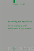 Revealing the Mysterion: The Use of Mystery in Daniel and Second Temple Judaism With Its Bearing on First Corinthians 3110209136 Book Cover