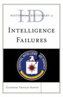 Historical Dictionary of Intelligence Failures 1442232730 Book Cover