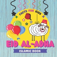 Eid Al Adha Facts For Kids: A Children’s Book Introducing Eid Al-Adha ( Toddler Islamic Books About Muslims Holidays) Questions and Answers B098PQPKVC Book Cover