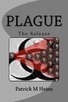 Plague, The Release 1477457917 Book Cover