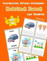 Woordenschat Oefenen Werkbladen Nederlands Zweeds voor Kinderen: Vocabulaire nederlands Zweeds uitbreiden alle groep (Basis Nederlandse woorden) (Dutch Edition) 1070866555 Book Cover