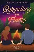 Rekindling the Flame: A Small Town, Second Chance Romance (Smoky Heights) B0DVQLBSM5 Book Cover