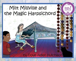 Milt Millville and the Magic Harpsichord 0578598604 Book Cover