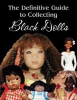 The Definitive Guide to Collecting Black Dolls 0875886531 Book Cover