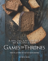 A Special Anthology of Recipes from Games of Thrones: The Flavors of Seven Kingdoms B08STCNCVJ Book Cover