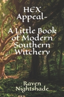 HEX Appeal- A Little Book of Modern Southern Witchery B08F6Y3SG4 Book Cover