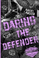 Daring the Defender (Wittmore U Hockey) B0DYG7JSVB Book Cover