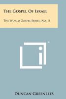 The Gospel of Israel: The World Gospel Series, No. 11 1258149869 Book Cover