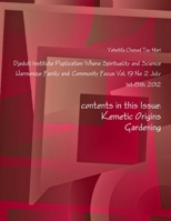 Djehuti Institute Puplication Where Spirituality and Science Harmonize: Family and Community Focus Vol. 19 No. 2 July 1st-10th, 2012 1105904156 Book Cover