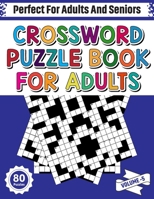 Crossword Puzzle Book For Adults: Crossword Puzzles Book For Adults With 80 Medium To Hard Levels Puzzles For Men And Women To Enjoy Time With Brain Games (Volume - 5) B08RR6YKJ6 Book Cover
