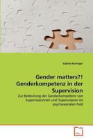 Gender matters?! Genderkompetenz in der Supervision 3639373170 Book Cover