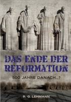 Das Ende der Reformation: 500 Jahre danach...? (German Edition) 3384495985 Book Cover