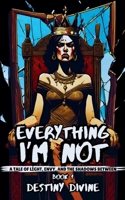 Everything I'm Not: A Tale of Light, Envy, and the Shadows Between B0F4K8HTPF Book Cover