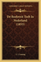 De Boekweit Teelt In Nederland (1853) 1166700097 Book Cover