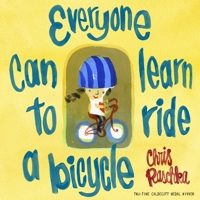 Everyone Can Learn to Ride a Bicycle 0375870075 Book Cover