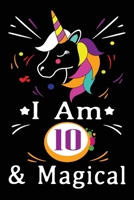 I am 10 & Magical: Happy Birthday Gift for Children, 10 Year Old Birthday Gift for Girls, Birthday Unicorn Journal for Kids 1693721880 Book Cover